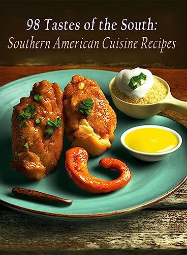 98 Tastes of the South: Southern American Cuisine Recipes (English Edition)