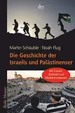 Die Geschichte der Israelis und Palästinenser (Reihe Hanser)