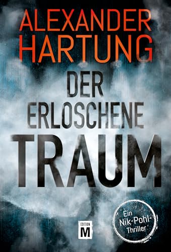 Der erloschene Traum (Ein Nik-Pohl-Thriller 6)