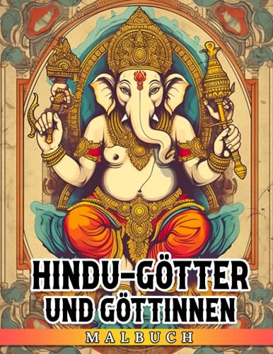 Hindu-Götter und Göttinnen Malbuch: Erstaunliche Ausmalbilder mit indischen Kulturdarstellungen für Jugendliche und Erwachsene zum Spaß haben und Entspannen | Ideales Geschenk zum Geburtstag