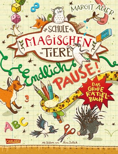 Die Schule der magischen Tiere: Endlich Pause! Das große Rätselbuch: Für Fans ab 8 Jahren mit Kreuzworträtseln, Labyrinthen, Sudokus, Geheimschriften, Quizfragen und Spielideen