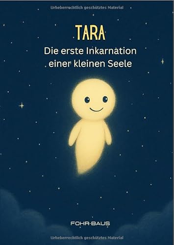 Tara: Die erste Inkarnation einer kleinen Seele