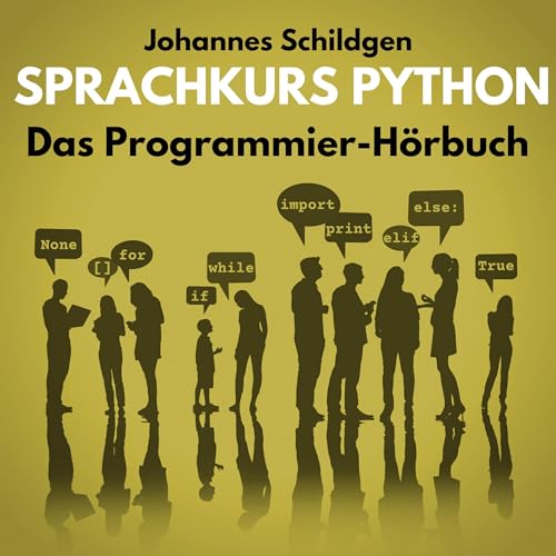 Sprachkurs Python: Das Programmier-Hörbuch