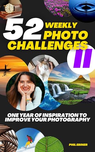 52 Photography Challenges II: One Year of Inspiration To Improve Your Photography (Photo Challenge Book Series 2) (English Edition)