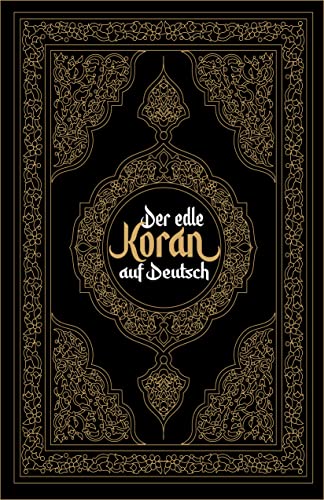 Koran Deutsch: Der edle Koran auf Deutsch