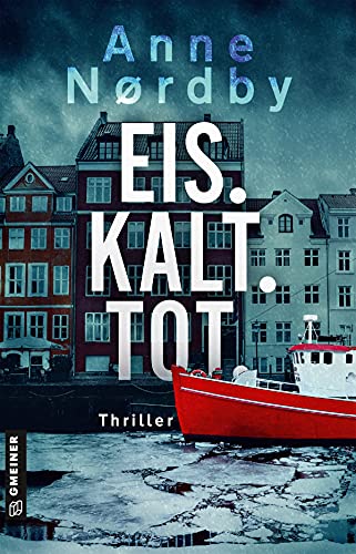 Eis. Kalt. Tot.: Thriller (Privatermittlerin Marit Rauch Iversen 1)