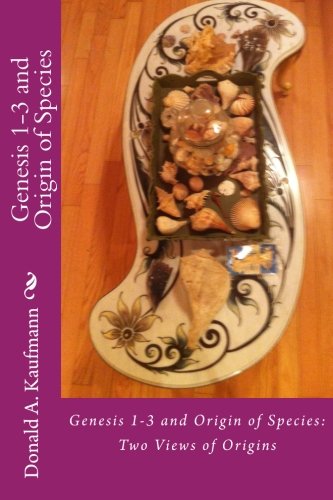 Genesis 1-3 and Origin of Species:: Two Views of Origins