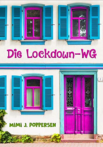 Die Lockdown-WG: Humorvoller Roman