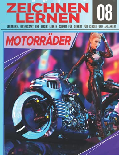 Motorräder Zeichnen Lernen 08: LEHRREICH, INTERESSANT UND LEICHT LERNEN SCHRITT FÜR SCHRITT FÜR KINDER UND ANFÄNGER!: Zeichne sportliche und ... Profi | Weihnachts- und Schulanfangsgeschenk