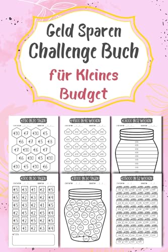 Geld Sparen Challenge Buch Für Kleines Budget: 110 Seiten Geld sparen Herausforderungen Buch | 100€, 150€, 200€, 300€, 500€, 600€, 1000€, 2000€, 10000€ + Und mehr Herausforderungen zum Geldsparen