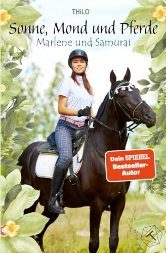 Sonne, Mond und Pferde: Marlene und Samurai (Band 1) - Pferdebuch als Geschenk für Mädchen ab 10 Jahre mit den Themen Pferdeliebe, Freundschaft, Verliebtheit & Geheimnisse