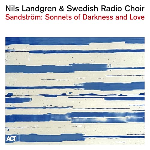 Sandström: Sonnets of Darkness and Love