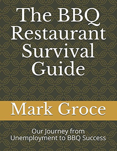 The BBQ Restaurant Survival Guide: Our Journey from Unemployment to BBQ Success