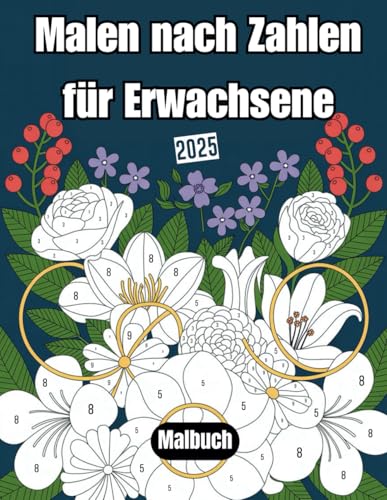 Malen nach Zahlen für Erwachsene Malbuch: Einfache Malen nach Zahlen Designs für entspannten Malspaß