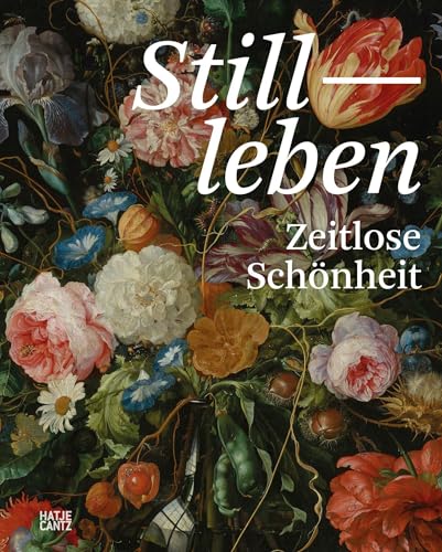Stillleben. Meisterwerke der Barockmalerei – Ikonografie, Symbolik und Allegorien. Bildband, Ausstellungskatalog: Zeitlose Schönheit (Alte Kunst)