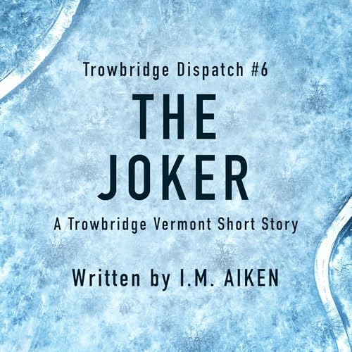 The Joker: Trowbridge Dispatch, Book 6