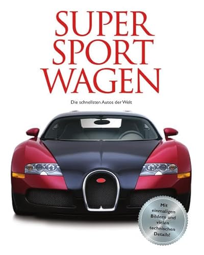 Supersportwagen: Fast Cars - Die schnellsten Autos der Welt