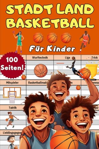 Stadt Land Basketball Kinder Edition - Das große Basketball Rätselbuch - Über 100 Kinder Rätsel -– Mit Bonus Galgenmännchen – Fakten zum Training als ... – Für kleine Basketballfans im Rätselheft