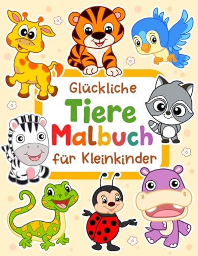 Glückliche Tiere Malbuch für Kleinkinder: 100 lustige Tiere. Einfaches Malbuch für Kinder im Vorschulalter. (Malbuch ab 1 jahr, Band 1)