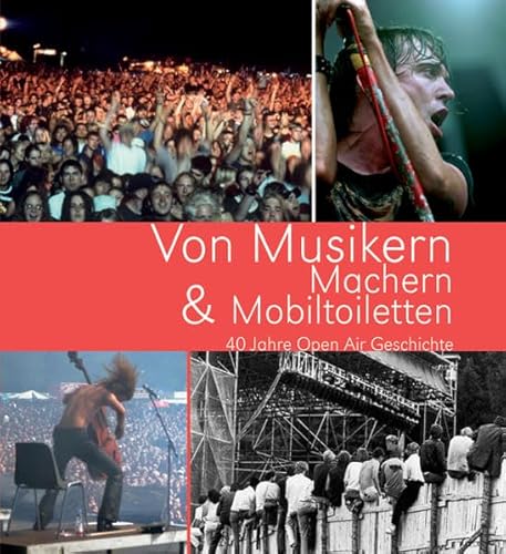 Von Musikern, Machern & Mobiltoiletten: 40 Jahre Open Air Geschichte