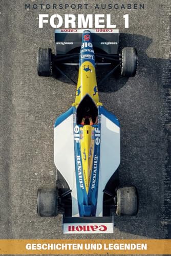 Formel 1: Geschichten und Legenden: Rivalitäten, Skandale und Triumphe, die unvergesslichen Momente des Motorsports.