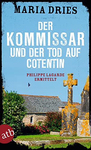 Der Kommissar und der Tod auf Cotentin: Philippe Lagarde ermittelt (Kommissar Philippe Lagarde 14)