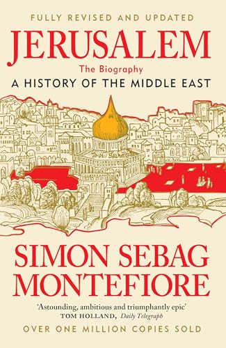 Jerusalem: The Biography – A History of the Middle East (English Edition)