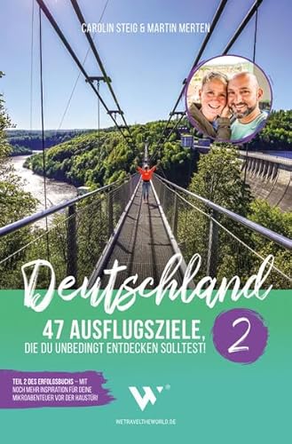 Reiseführer Deutschland – 47 Ausflugsziele, die du entdeckt haben solltest! Band 2