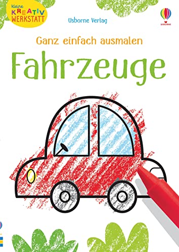 Kleine Kreativ-Werkstatt - Ganz einfach ausmalen: Fahrzeuge (Kleine-Kreativ-Werkstatt-Reihe)