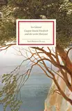 Caspar David Friedrich und der weite Horizont: Lebendig erzähltes Porträt des Meisters der Romantik | Mit zahlreichen farbigen Abbildungen (Insel-Bücherei)