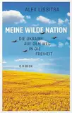 Meine wilde Nation: Die Ukraine auf dem Weg in die Freiheit