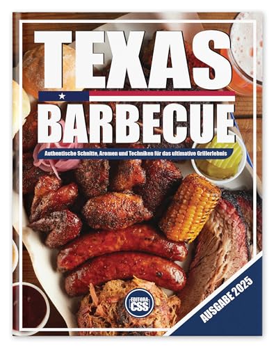 TEXAS BBQ: Authentische Schnitte, Aromen und Techniken für das ultimative Grillerlebnis: Ausgabe 2025 (The BBQ Series 8)