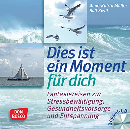Dies ist ein Moment für dich, Audio-CD: 15 Fantasiereisen zur Stressbewältigung, Gesundheitsvorsorge und Entspannung. Stress abbauen mit einer Entspannungsgeschichte für Erwachsene