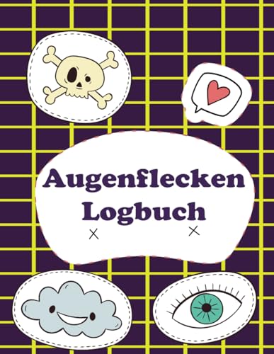 Augenflecken Logbuch: Täglich Record & Verfolgen Augenkorrektur für Strabismus , Lazy eye , Amblypia , Augenübungen