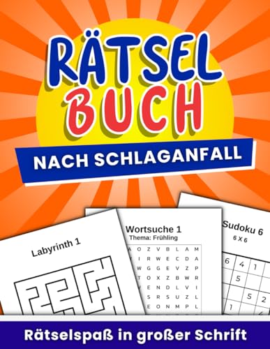 Rätselbuch nach Schlaganfall - Rätselspaß in großer Schrift: Hilfsmittel für die Rehabilitation zur Förderung von Feinmotorik und Konzentration