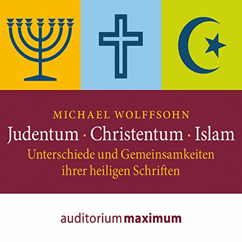Judentum, Christentum, Islam: Unterschiede und Gemeinsamkeiten ihrer heiligen Schrift