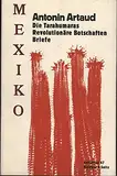 Mexiko. Die Tarahumaras - Revolutionäre Botschaften - Briefe.