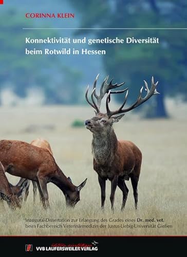 Konnektivität und genetische Diversität beim Rotwild in Hessen (Edition Scientifique)