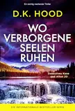 Wo verborgene Seelen ruhen: Ein süchtig machender Thriller (Detectives Kane und Alton 20)