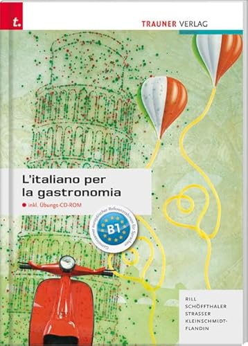 L'italiano per la gastronomia inkl. Übungs-CD-Rom: Für Schulen in Österreich. Niveau B1