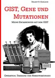 GIST, Gene und Mutationen: Erfahrungen mit dem und Hintergründe zum gastrointestinalen Stromatumor