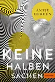 Keine halben Sachen: Roman