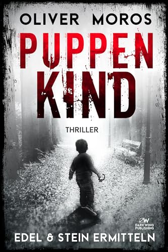 Puppenkind: Ein Edel & Stein Thriller (Kripo Berlin / Edel & Stein ermitteln)