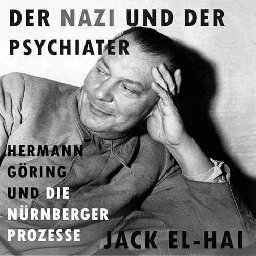 Der Nazi und der Psychiater: Hermann Göring und die Nürnberger Prozesse | Verfilmt mit Russel Crowe und Rami Malik
