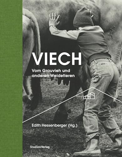Viech: Vom Grauvieh und anderen Weidetieren (Ötztaler Museen Schriften)