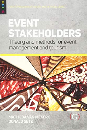 Event Stakeholders: Theory and Methods for Event Management and Tourism (Events Management and Methods)