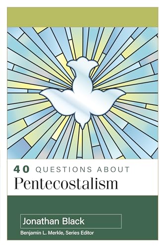 40 Questions About Pentecostalism