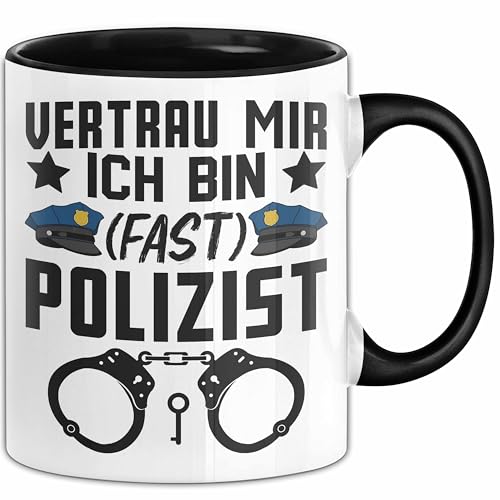 Polizist Tasse Geschenk Ausbildung Vertrau Mir Ich Bin Fast Polizist Polizei (Schwarz)
