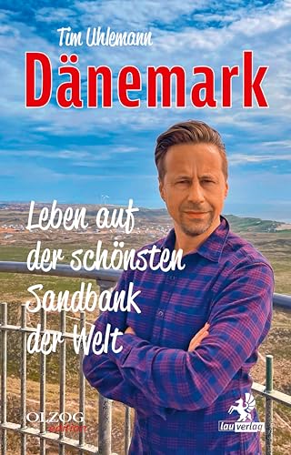 Dänemark – Leben auf der schönsten Sandbank der Welt (Olzog Edition)