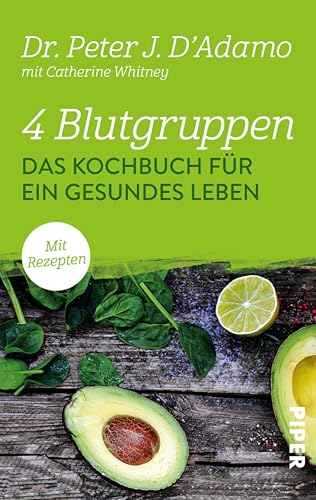 4 Blutgruppen - Das Kochbuch für ein gesundes Leben (Piper Taschenbuch)